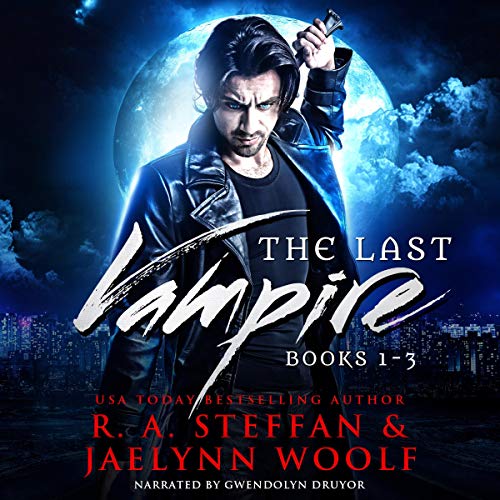 The Last Vampire Books 1 3 Audiobook R A Steffan Jaelynn Woolf Audible Com Au