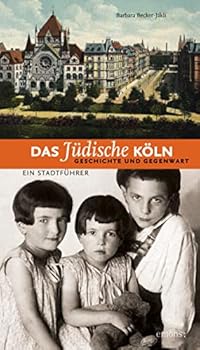Paperback Das jüdische Köln. Geschichte und Gegenwart: Ein Stadtführer [German] Book