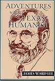 Adventures with a Texas Humanist