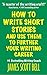 How to Write Short Stories And Use Them to Further Your Writing Career (Bell on Writing)