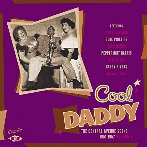 Cool Daddy ~ The Central Avenue Scene 1951-1957