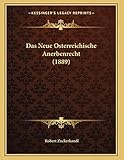  Das Neue Osterreichische Anerbenrecht (1889)