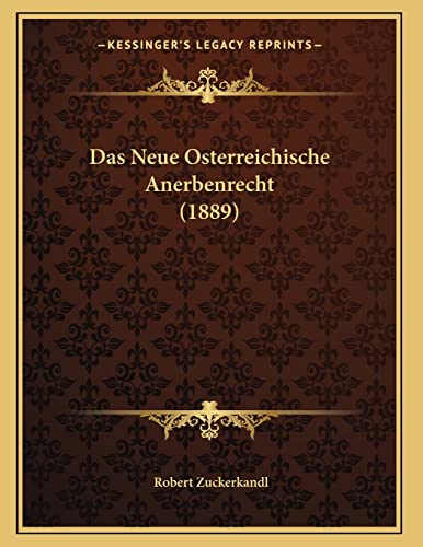 Das Neue Osterreichische Anerbenrecht (1889)