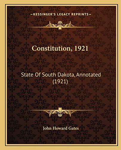 Constitution, 1921: State Of South Dakota, Annotated (1921)