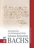  Kalendarium zur Lebensgeschichte Johann Sebastian Bachs