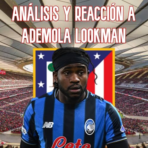 AS&Iacute; JUEGA ADEMOLA LOOKMAN | AN&Aacute;LISIS y REACCIONANDO al NUEVO ATACANTE del ATL&Eacute;TICO DE MADRID