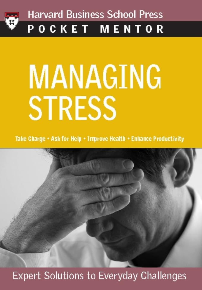Managing Stress: Expert Solutions to Everyday Challenges [Paperback] Review, Harvard Business