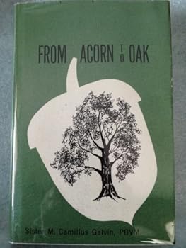 Hardcover From Acorn to Oak: A Study of Presentation Foundations, 1775-1968 Book