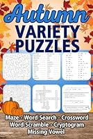 Autumn Word Puzzles Activity Book: A Variety of Crossword, Word Search, Cryptogram, Missing Vowel, Word Scramble Puzzles and Mazes. B0CJBJGDPD Book Cover