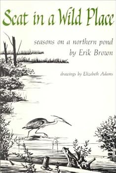 Paperback Seat in a Wild Place: Seasons on a Northern Pond Book