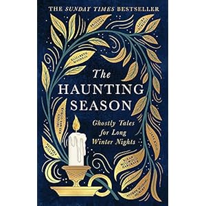 The Haunting Season: The instant Sunday Times bestseller and the perfect companion for winter nights
