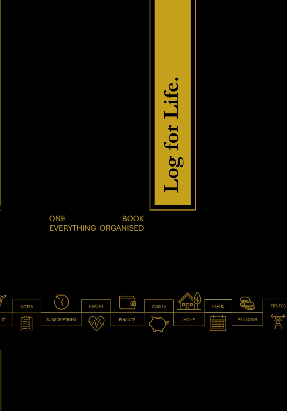 Log for life: The Ultimate Personal Records & Life Management Logbook