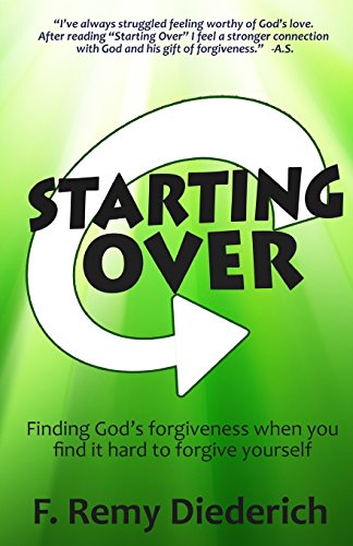 Starting Over: Finding God's forgiveness when you find it hard