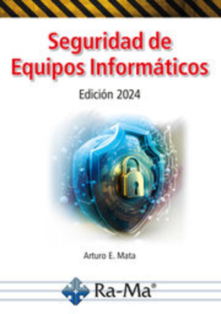 Seguridad de Equipos Informáticos. Edición 2024 (Seguridad Informática)