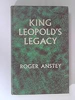 King Leopold's Legacy: The Congo Under Belgian Rule 1908-1960 B0000CMVLQ Book Cover
