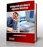 Erfolgreich mit eBay & eigenem Webshop ein Geschäft gründen
