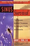  Sinus Survival: The Holistic Medical Treatment for Allergies, Colds, and Sinusitis