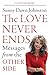 The Love Never Ends: Messages from the Other Side