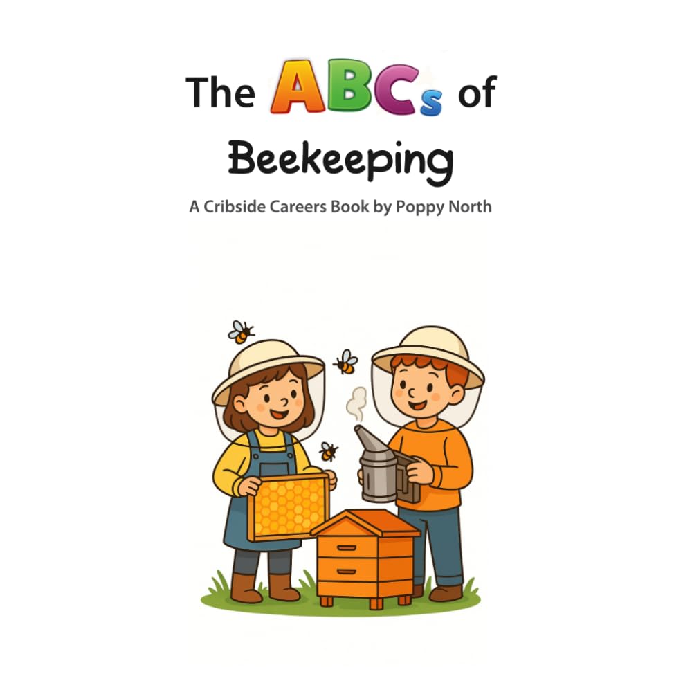 The ABCs of Beekeeping (Cribside Careers)