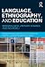 Language, Ethnography, & Education