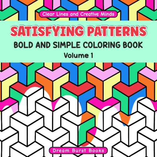 Satisfying Patterns: Coloring Book for Adults and Teens, Bold and Simple Designs for Relaxation Featuring satisfying patterns