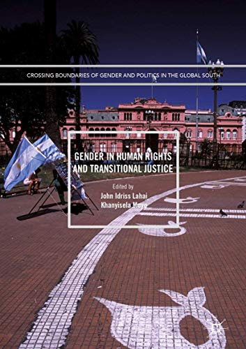 Gender in Human Rights and Transitional Justice (Crossing Boundaries of Gender and Politics in the Global South)