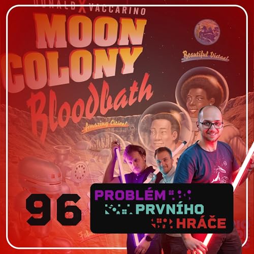 #96: Moon Colony Bloodbath, T&aacute;bor&aacute;k a vyhl&aacute;&scaron;en&iacute; soutěže