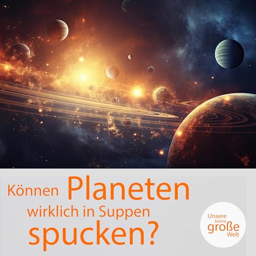 K&ouml;nnen Planeten wirklich in Suppen spucken?