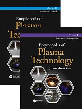 Encyclopedia Of Plasma Technology - Two Volumes Set