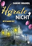 Heirate nicht - Ne te marie pas
