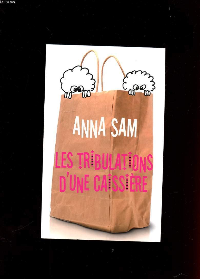 Les tribulations d'une caissi�re [Paperback] SAM ANNA