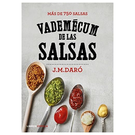 Vademecum de las salsas: Más de 750 salsas (Cocina)