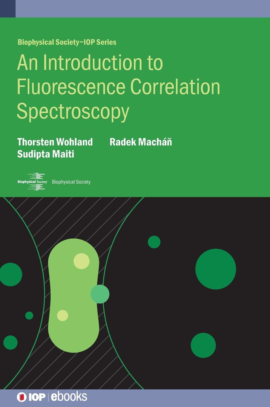 Introduction to Fluorescence Correlation Spectroscopy (IOP Expanding Physics)