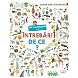  Primele Mele Descoperiri. Mica Enciclopedie Cu Intrebari. De Ce?
