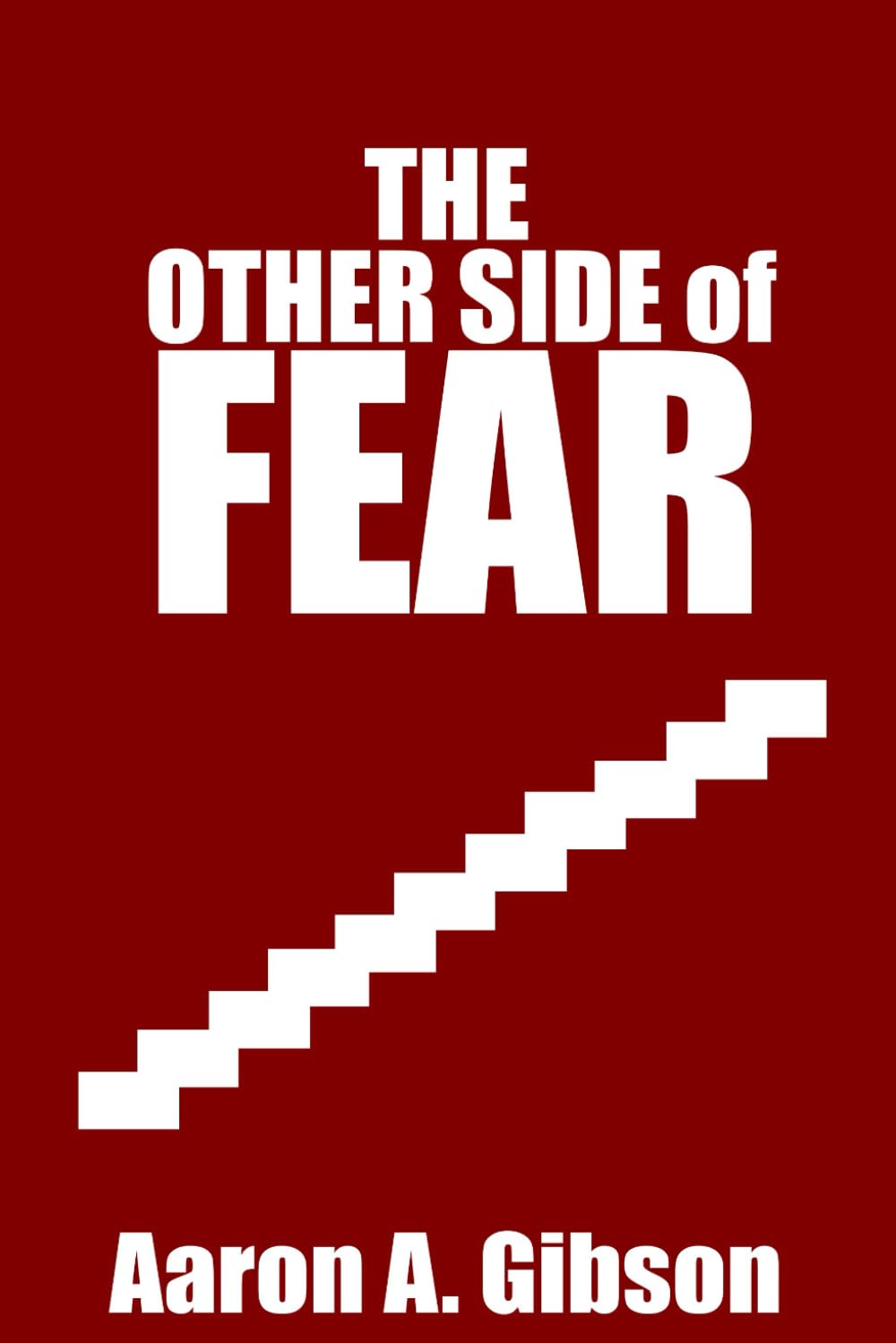 The Other Side of Fear: Conquer Self-Doubt, Become the Best You