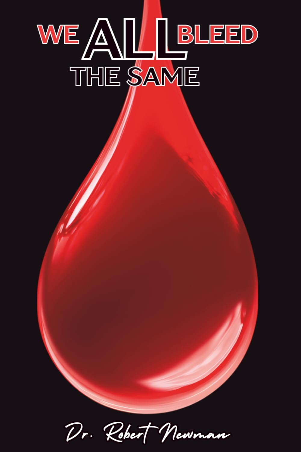 We All Bleed The Same: God's view on racism
