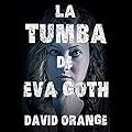 La tumba de Eva Goth