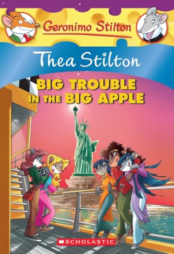 Thea Stilton and the Big Trouble in the Big Apple (Thea Stilton #8): A Geronimo Stilton Adventure