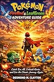 Pokémon FireRed & LeafGreen Adventure Guide: Catch ’Em All, Unleash Kanto, and Live the Classic Journey Again
