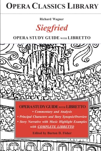 Richard Wagner SIEGFRIED Opera Study Guide with Libretto: Opera Classics Library -  Fisher, Burton D., Paperback