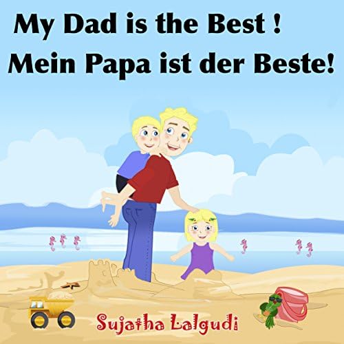 Bilingual German book: My Daddy is the Best.Mein Papa ist der Beste: Children's English German Picture book (Bilingual Edition),German childrens books,Bilingual ... books for children: 7) (German Edition)