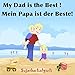 Bilingua German book: My Daddy is the Best.Mein Papa ist der Beste: Children's English German Picture book (Bilingual Edition),German childrens books,Bilingual ... books for children: 7) (German Edition)