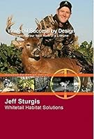 Whitetail Success By Design: Designing Your Next Hunt of a Lifetime 0988290006 Book Cover