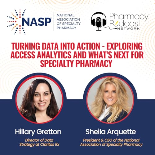 Turning Data into Action - Exploring Access Analytics and What’s Next for Specialty Pharmacy with Claritas Rx | NASP Specialty Podcast Podcast Por arte de portada