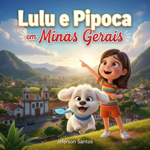 Lulu e Pipoca em Minas Gerais: Uma Aventura Entre Montanhas, Hist...