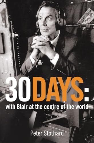 30 Days: A Month at the Heart of Blair’s War 0007173210 Book Cover