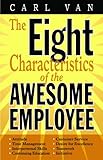 The Eight Characteristics of the Awesome Employee