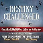 Cover of Destiny Challenged: Churchill and JFK's Fight Over England and Nazi Germany