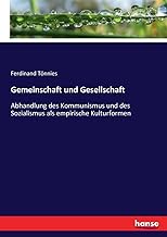 Gemeinschaft und Gesellschaft: Abhandlung des Kommunismus und des Sozialismus als empirische Kulturformen (German Edition)