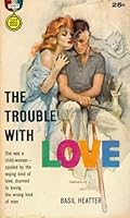 The Trouble With Love B000EYQR6I Book Cover